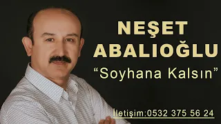 Neşet Abalıoğlu Soyhana Kalsın