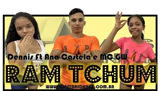 Ram Tchum - Dennis Ft Ana Castela e MC GW - Cia Stars Dance (Coreografia)