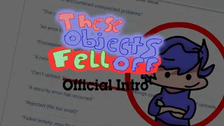 THESE OBJECTS FELL OFF - Official Episode 1 Intro! (READ DESCRIPTION)