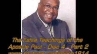 The False Teachings of the Apostle Paul - Disc 4 Part 2: Dr. Ray Hagins