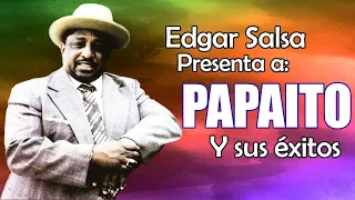 PAPAITO Y SUS EXITOS | Edgar Salsa