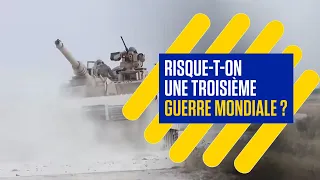 La guerre en Ukraine va-t-elle évoluer en troisième guerre mondiale ?