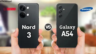 Oneplus Nord 3 vs Samsung A54 5G || Price | Review | Specifications