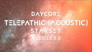 [Daycore/Anti] Telepathic (Acoustic) - STARSET (lyrics) [Anti-Nightcore]