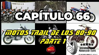 CAPITULO 66 "MOTOS TRAIL DE LOS 80 Y 90". Parte1