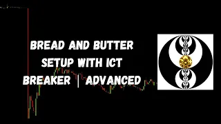 ICT Gems - Bread and Butter Setup with ICT Breaker | Advanced