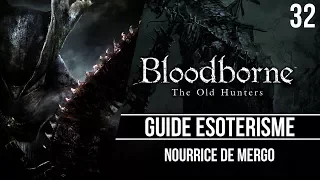 Bloodborne : Guide ésotérisme - Nourrice de Mergo - 32