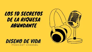 LOS 10 SECRETOS DE LA RIQUEZA ABUNDANTE - audiolibro completo