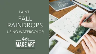 Let's Paint Fall Raindrops | Intermediate Watercolor Painting by Sarah Cray of Let's Make Art
