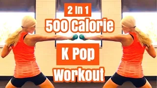 2 In 1 - 500 Calorie K Pop Workout