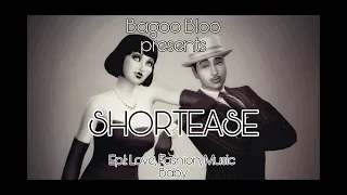 Shortease Episode 1: Love, Fashion, Music Baby