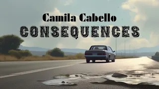 Consequences_Camila Cabello (Slowed & Reverb)