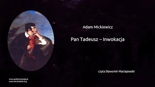 Adam Mickiewicz - Pan Tadeusz - Inwokacja (Master Thaddeus - Invocation)