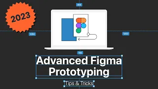 Advanced  Figma Prototyping Tips & Tricks | 2023 – by moonlearning.io