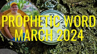 Prophetic Word For March 2024 Word 1