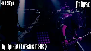 Anthrax - In The End (Livestream 2021) [4K Remastered]