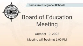 Toms River Regional Schools - Board of Education Meeting for October 19, 2022