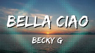 Becky G - Bella Ciao (LetraLyrics) [Loop 1 Hour]