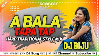 New Santali DJ Song 2022 | A Bala Tapa Tap | santali dabung pad dj song | DJ BIJU