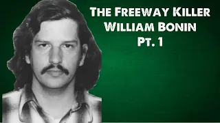 William Bonin | The Freeway Killer Pt. 1