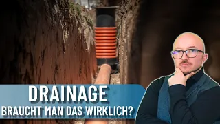 Drainage wirklich notwendig oder nicht? | Energieberater erklärt