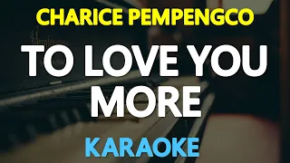 [KARAOKE] TO LOVE YOU MORE - Charice Pempengco (Celine Dion) 🎤🎵