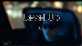 84 - Level Up (неофицальная премьера клипа)