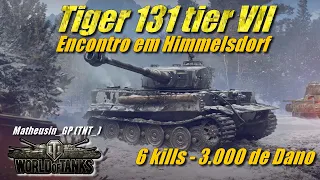 World of Tanks 🔥 Tiger 131 - Encontro em Himmelsdorf