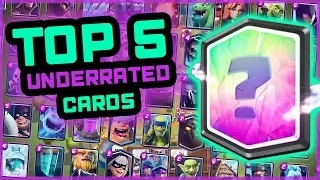 TOP 5 MOST UNDERRATED CARDS - Clash Royale