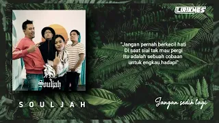 SOULJAH - Jangan sedih lagi (Lirik Lagu)