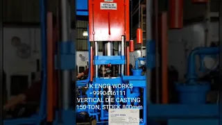 Vertical Rotor Die Casting Machine 150 Ton, Dia 100 , Stock 800 mm