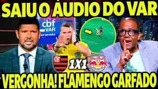 SAIU O AÚDIO DO VAR! FLAMENGO FOI GARFADO NA CARA DURA! MIDIA ESPORTIVA RASGOU O VERBO