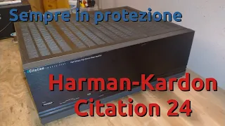Harman-Kardon Citation 24 - Amplificatore Finale Hi-Fi - Riparazione e taratura