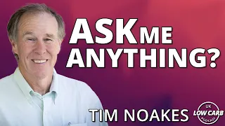 Ask me Anything? with Tim Noakes | UK Low Carb Podcast