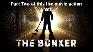 'The Bunker' in part 2 of this live action movie game