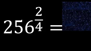 256 exponent 2/4 , number with fraction power, fractional exponent