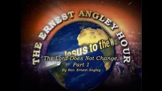 The Lord Does Not Change, Part 1