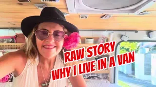 WHY I’m living in a van in my 50’s!