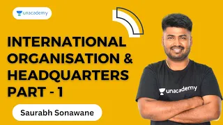 International Organization & Headquarters PART - 1 | Saurabh Sonawane