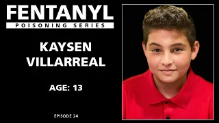 FENTANYL POISONING: Kaysen Villarreal's Story