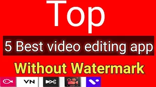 Top 5 Best Free Video Editing Apps Without watermark For Android 2021!Top 5 Best Video Editing Apps!