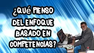 ¿Qué pienso del Enfoque Basado en Competencias? Carlos Zarzar.