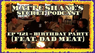 Ep 421 - Birthday Party (feat. Tim Butterly & Mike Rainey)