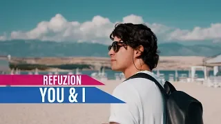 Refuzion - You & I (Official Video)