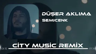 Semicenk - Düşer Aklıma ( Furkan Demir & City Music Remix )