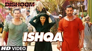 ISHQA Video  Song | DISHOOM | John Abraham | Varun Dhawan | Jacqueline Fernandez | Pritam | T-Series