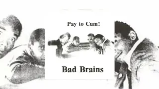 Bad Brains - Pay To Cum! 7" 1980 Completo
