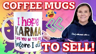 HILARIOUS! 😂 Coffee mugs to sell 🤑 | Sublimation Mugs for Beginners