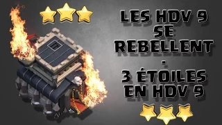 LES HDV 9 SE REBELLENT ! - 3 ÉTOILES DANS CLASH OF CLANS