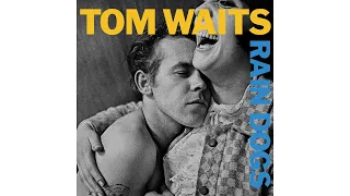 Tom Waits - "Anywhere I Lay My Head"